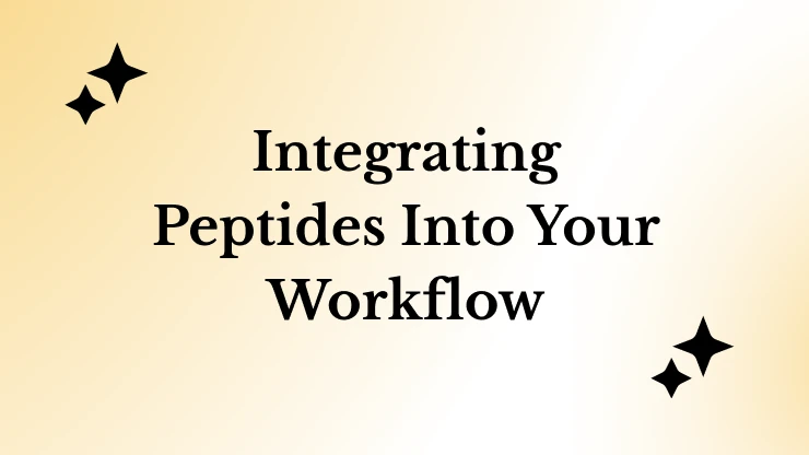 Integrating Peptides Into Your Workflow